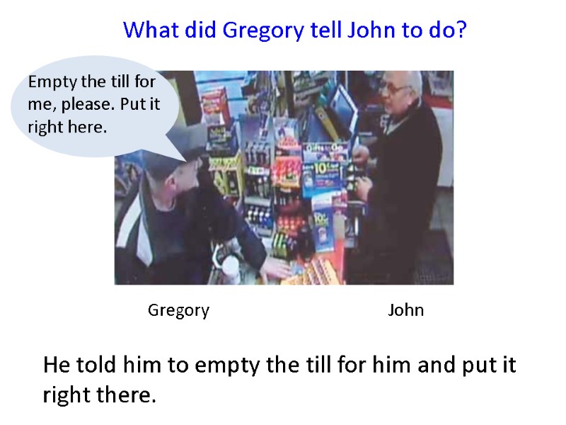 Gregory    John What did Gregory tell John to do?  He